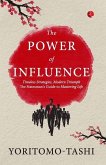 The Power of Influence: Timeless Strategies, Modern Triumph the Statesman's Guide to Mastering Life The Power of Influence: Timeless Strategies, Modern Triumph the Statesman's Guide to Mastering Life