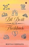 Dil Dosti Aur Flashback