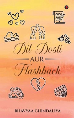 Dil Dosti Aur Flashback - Bhavyaa Chindaliya Dil Dosti Aur Flashback - Bhavyaa Chindaliya