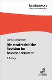Die strafrechtliche Revision im Assessorexamen Die strafrechtliche Revision im Assessorexamen
