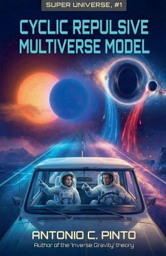 Cyclic Repulsive Multiverse Model (MCR) - Pinto, Antonio Carlos Cyclic Repulsive Multiverse Model (MCR) - Pinto, Antonio Carlos