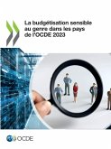 La budgétisation sensible au genre dans les pays de l'OCDE 2023 La budgétisation sensible au genre dans les pays de l'OCDE 2023