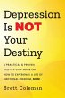 Depression Is NOT Your Destiny - Bild 1