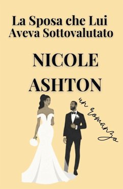 La Sposa che Lui Aveva Sottovalutato - Ashton, Nicole La Sposa che Lui Aveva Sottovalutato - Ashton, Nicole