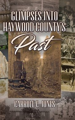 Glimpses into Haywood County's Past - Jones, Carroll C.