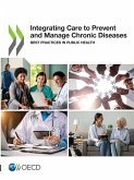 Integrating Care to Prevent and Manage Chronic Diseases Integrating Care to Prevent and Manage Chronic Diseases