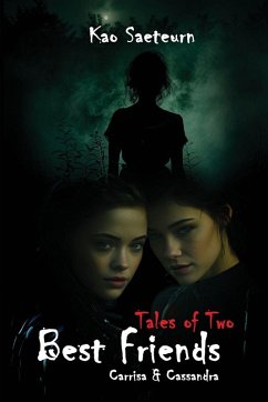 Tales of Two Best Friends (Carrisa & Cassandra) - Saeteurn, Kao