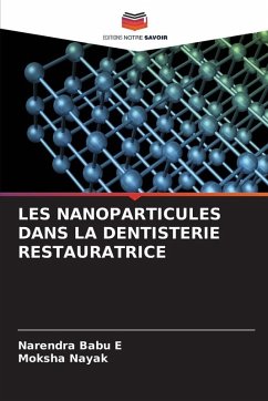LES NANOPARTICULES DANS LA DENTISTERIE RESTAURATRICE - Babu E, Narendra;Nayak, Moksha
