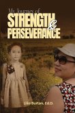 My Journey of Strength and Perseverance My Journey of Strength and Perseverance