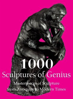 1000 Sculptures of Genius - Manca, Joseph; Bade, Patrick; Costello, Sarah 1000 Sculptures of Genius - Manca, Joseph; Bade, Patrick; Costello, Sarah