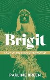 Brigit: Lady of the Irish Otherworld