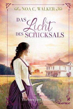 Das Licht des Schicksals - Töchter der Freiheit - Walker, Noa C.