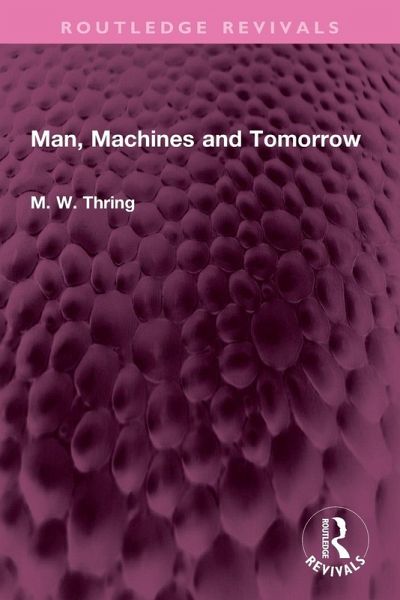 Man, Machines and Tomorrow Man, Machines and Tomorrow