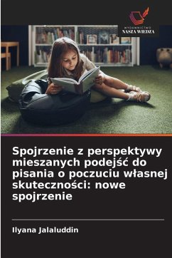 Spojrzenie z perspektywy mieszanych podej¿¿ do pisania o poczuciu w¿asnej skuteczno¿ci: nowe spojrzenie - Jalaluddin, Ilyana