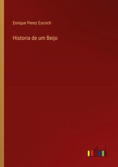 Historia de um Beijo - Escrich, Enrique Perez