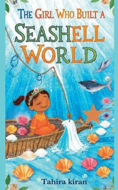 The Girl Who Built a Seashell World - Kiran, Tahira