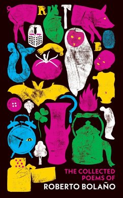 The Collected Poems of Roberto Bolano - Bolano, Roberto The Collected Poems of Roberto Bolano - Bolano, Roberto