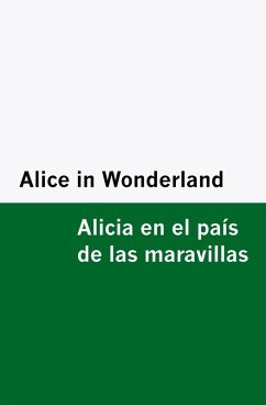 Alice in Wonderland / Alicia en el país de las maravillas [Bilingual Edition] - English & Spanish - Carroll, Lewis