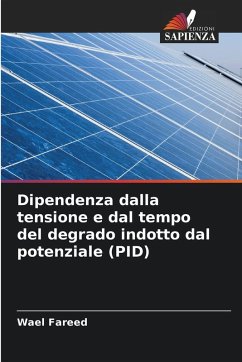 Dipendenza dalla tensione e dal tempo del degrado indotto dal potenziale (PID) - Fareed, Wael