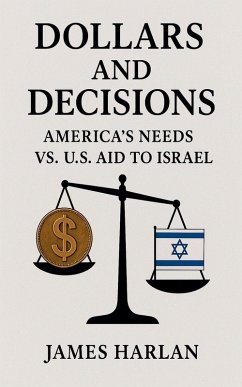 Cover Dollars and Decisions America's Needs vs. U.S. Aid to Israel