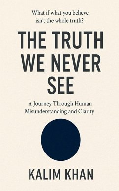 The truth we never see - Kalim Khan