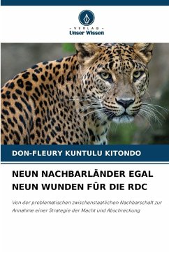 NEUN NACHBARLÄNDER EGAL NEUN WUNDEN FÜR DIE RDC - Kuntulu Kitondo, Don-Fleury