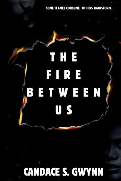 The Fire Between Us The Fire Between Us