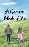 A Garden Made of You Where Love Takes Root
