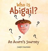 Who Is Abigail? An Acorn's Journey