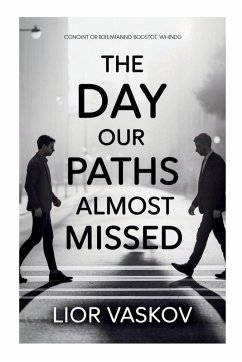 The Day Our Paths Almost Missed - Lior Vaskov
