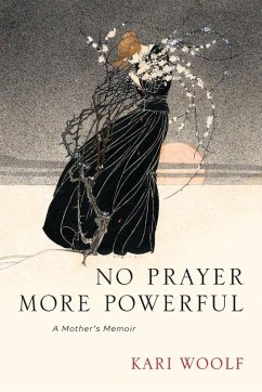 Cover No Prayer More Powerful -- A Mother's Memoir