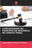A NECESSIDADE DO PRINCÍPIO DA INOCÊNCIA NO DIREITO PENAL