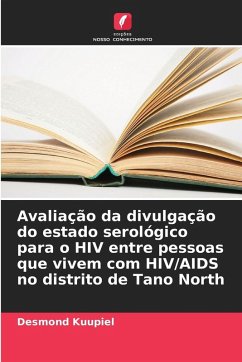 Cover Avaliação da divulgação do estado serológico para o HIV entre pessoas que vivem com HIV/AIDS no distrito de Tano North