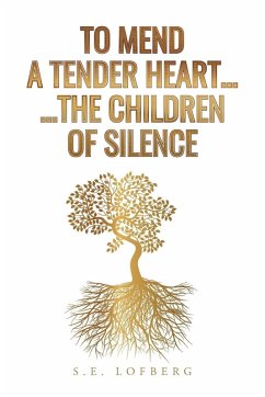 Cover To Mend a Tender Heart... The Children of Silence