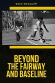 Beyond The Fairway And Baseline