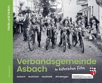 Verbandsgemeinde Asbach in historischen Fotos - Feste und Feiern