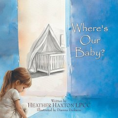 Where's Our Baby? - Haxton Lpcc, Heather Where's Our Baby? - Haxton Lpcc, Heather