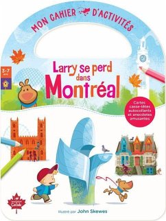 Larry Se Perd Dans Montréal Mon Cahier d'Activités - Skewes, John