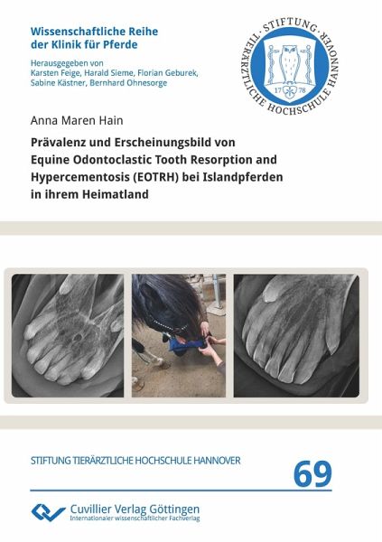 Prävalenz und Erscheinungsbild von Equine Odontoclastic Tooth Resorption and Hypercementosis (EOTRH) bei Islandpferden in ihrem Heimatland Prävalenz und Erscheinungsbild von Equine Odontoclastic Tooth Resorption and Hypercementosis (EOTRH) bei Islandpferden in ihrem Heimatland