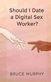 Should I Date a Digital Sex Worker?