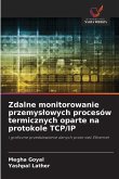 Zdalne monitorowanie przemys¿owych procesów termicznych oparte na protokole TCP/IP Zdalne monitorowanie przemys¿owych procesów termicznych oparte na protokole TCP/IP