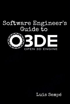 Software Engineer's Guide to O3DE - Sempé, Luis