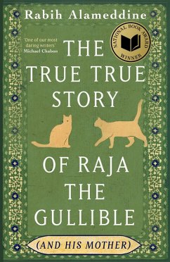 The True True Story of Raja the Gullible (and His Mother) - Alameddine, Rabih The True True Story of Raja the Gullible (and His Mother) - Alameddine, Rabih