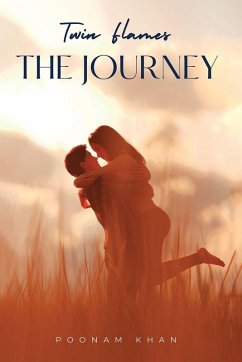 TWIN FLAMES THE JOURNEY - Khan, Poonam