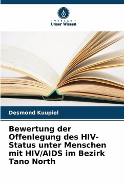 Cover Bewertung der Offenlegung des HIV-Status unter Menschen mit HIV/AIDS im Bezirk Tano North