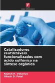 Catalisadores reutilizáveis funcionalizados com ácido sulfónico na síntese orgânica Catalisadores reutilizáveis funcionalizados com ácido sulfónico na síntese orgânica