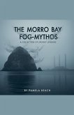The Morro Bay Fog-Mythos The Morro Bay Fog-Mythos