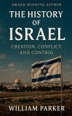 The History of Israel Creation, Conflict, and Control