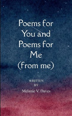 Poems for You and Poems for Me (from me) - Daves, Melanie V
