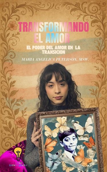 Transformando el Amor. El Poder Del Amor en la Transición (eBook, ePUB) Transformando el Amor. El Poder Del Amor en la Transición (eBook, ePUB)